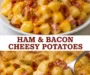 Ham and Bacon Cheesy Potatoes – The Perfect Cheesy Side Dish!